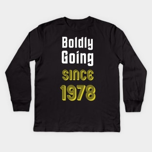 Boldly Going Since 1978 Kids Long Sleeve T-Shirt